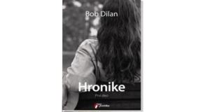 Bob Dylan : Hronike (prvi deo)