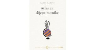 Mladen Blažević: Atlas za slijepe putnike